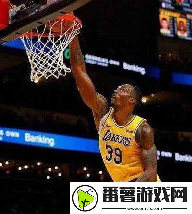 霍华德在NBA-2K15中的超卓能力解析：技巧潜力与实战表现全面探讨